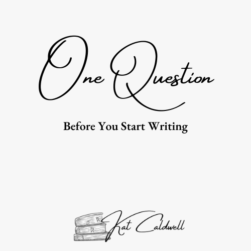 Story Clarity Series: First Question Before You Write